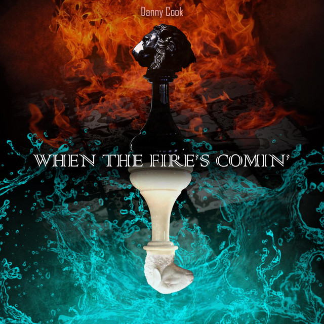 When the Fire's Comin' - Album by Danny Cook | Spotify