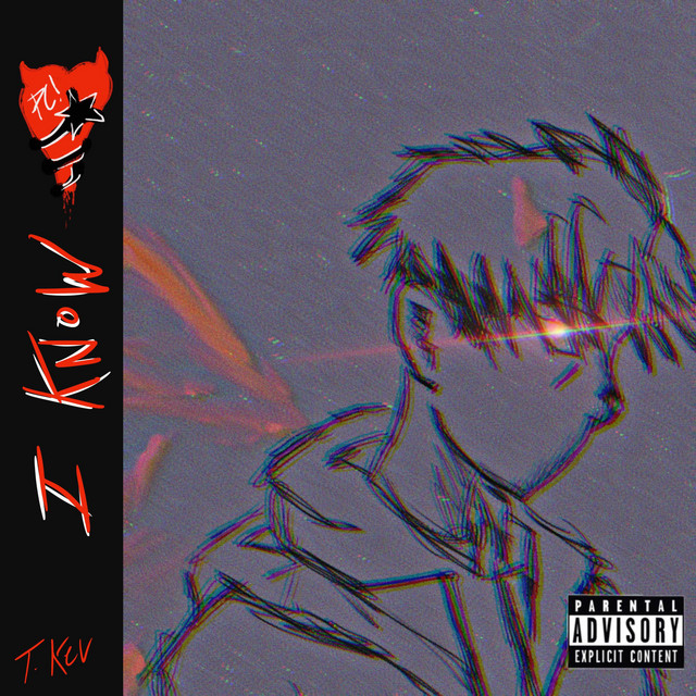 I Know - Single by T. Kev | Spotify