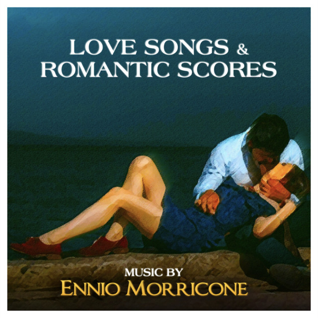 Love Songs & Romantic Scores ‑「アルバム」by エンニオ・モリコーネ