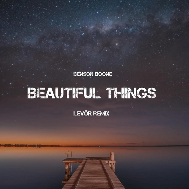 BEAUTIFUL THINGS - LEVOR REMIX