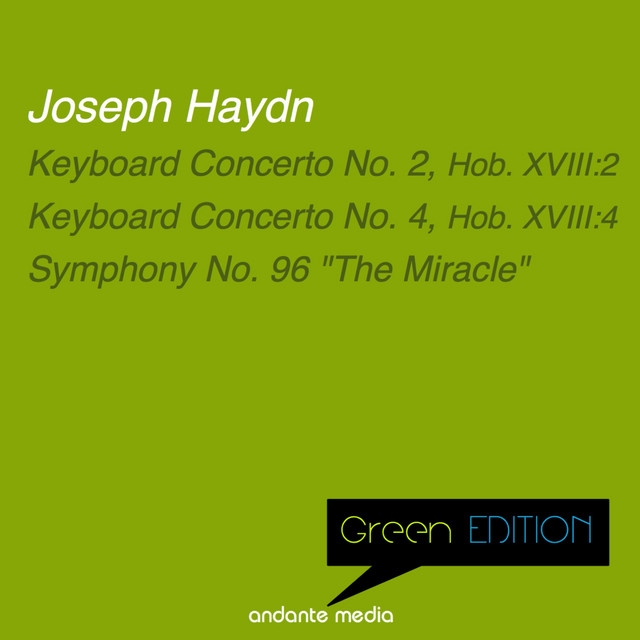 Green Edition - Haydn: Keyboard Concertos Nos. 2, 4 & Symphony No. 96 "The Miracle" cover art