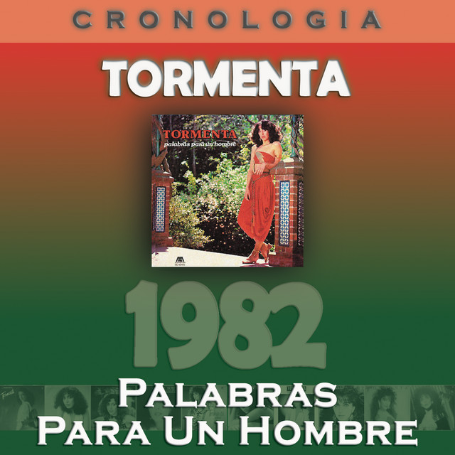 Tormenta Cronología - Palabras para un Hombre (1982)