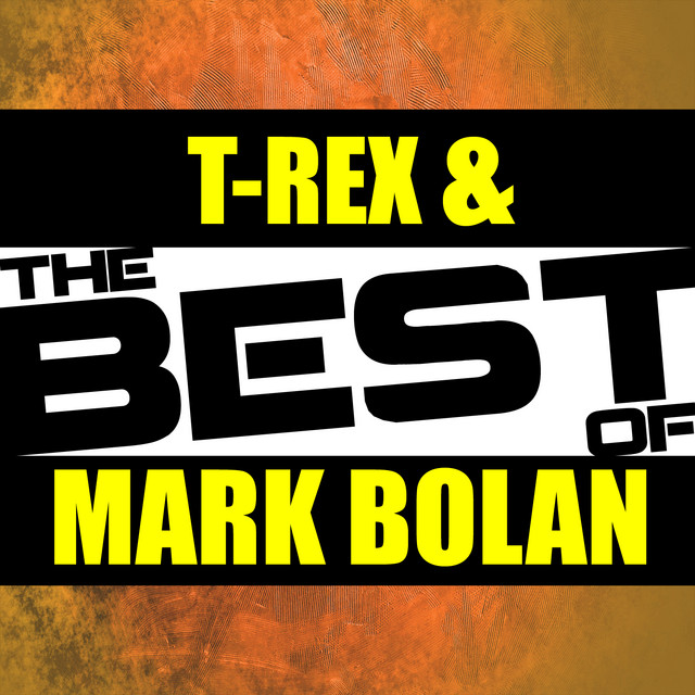 The Best of T-Rex & Marc Bolan (Live) - Compilation by T. Rex