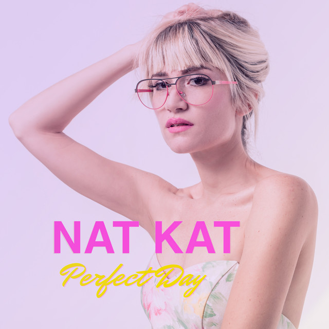 Perfect Day - Single by Nat Kat | Spotify