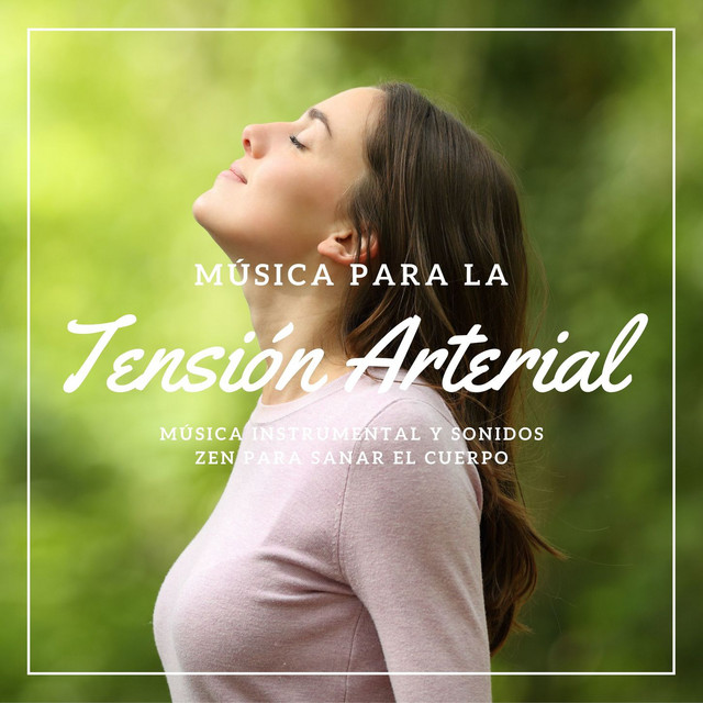 Música para la Tensión Arterial: Música Instrumental y Sonidos Zen para Sanar el Cuerpo cover art