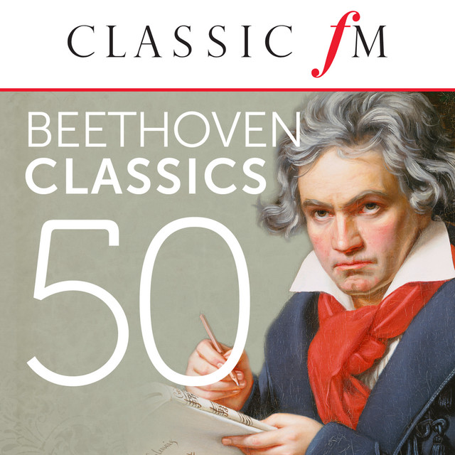 50 Beethoven Classics (By Classic FM) - Compilation by Ludwig van