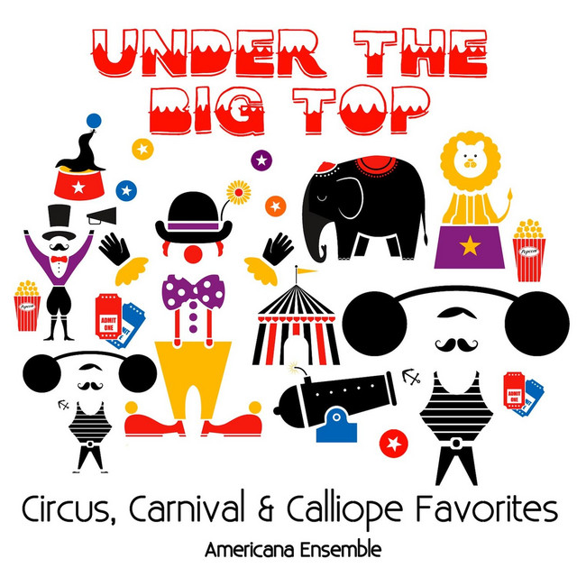 Under the Big Top: Circus, Carnival and Calliope Favorites cover art