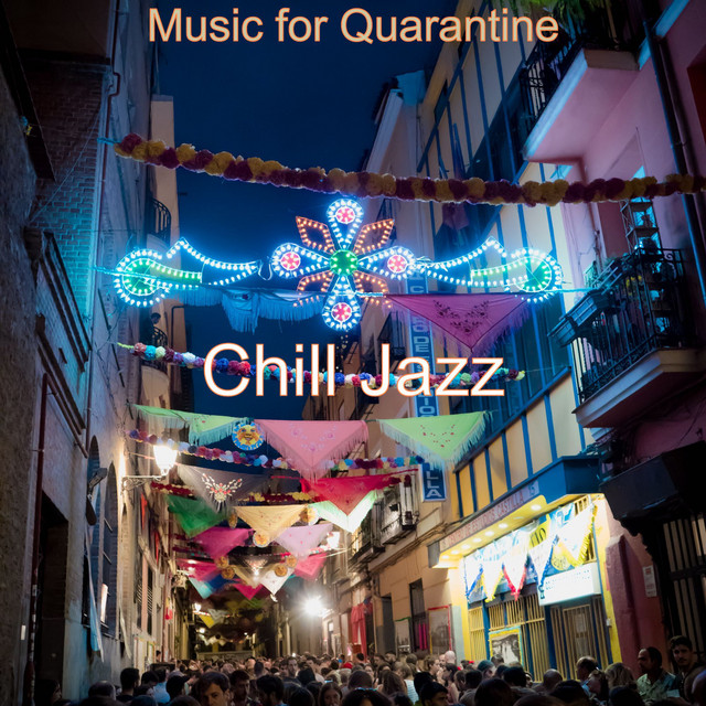 Music for Quarantine - Album by Chill Jazz | Spotify