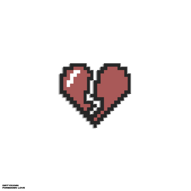 Обкладинка: Forbidden Love — DIRTYRXNIN