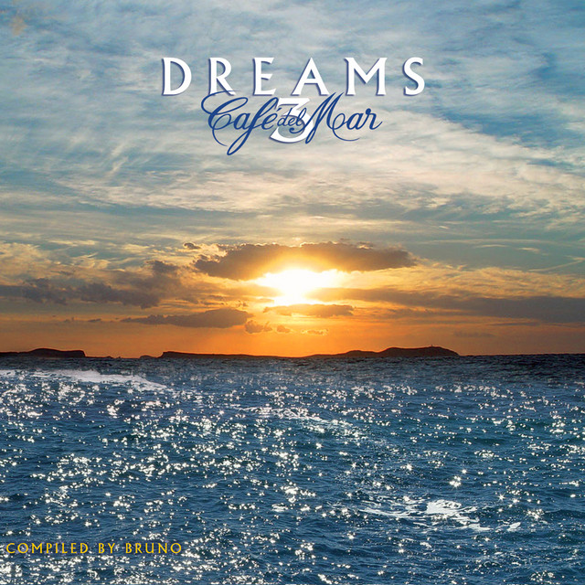 Café Del Mar Dreams 3 - Ep - EP by Various Artists | Spotify