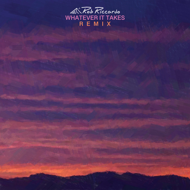 Whatever It Takes (Remix) - Single by Rob Riccardo | Spotify