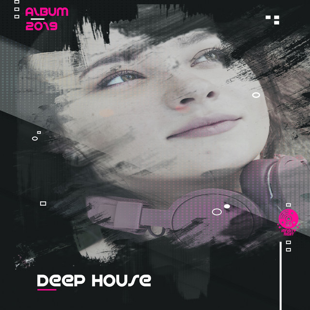 Deep House Album 2019 (Night Party, Chill Out Club, Perfect Free Time Music, Pulsating Electronic Sounds, Rousing Music, Summer Hits) cover art