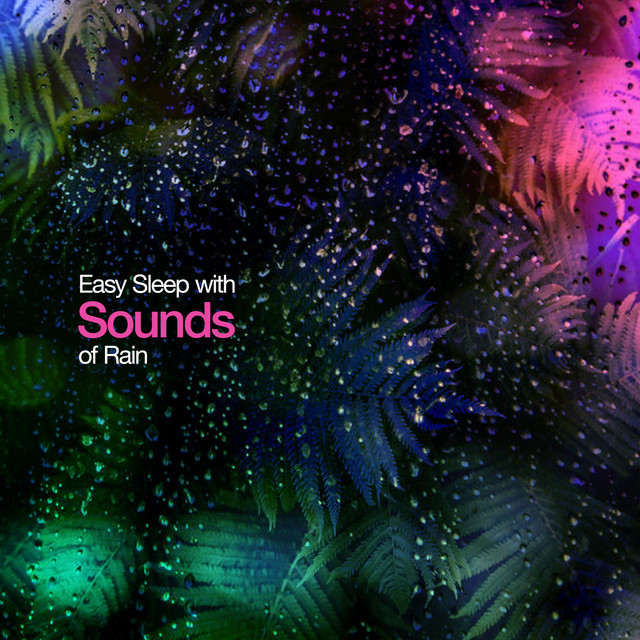 Easy Sleep with Sounds of Rain - Album by Sleep Sound Library | Spotify