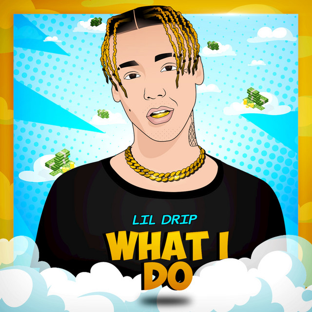 What I Do - Single by Lil Drip | Spotify
