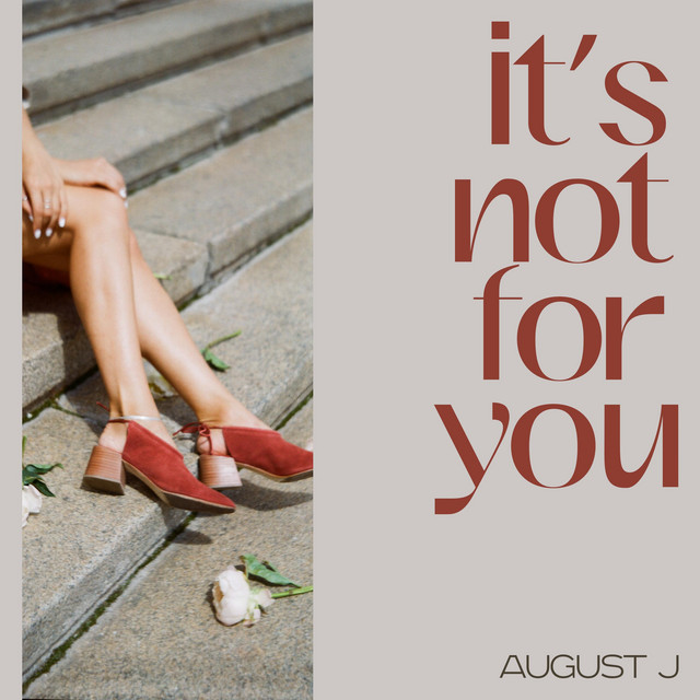 Обкладинка: It's Not for You — August J