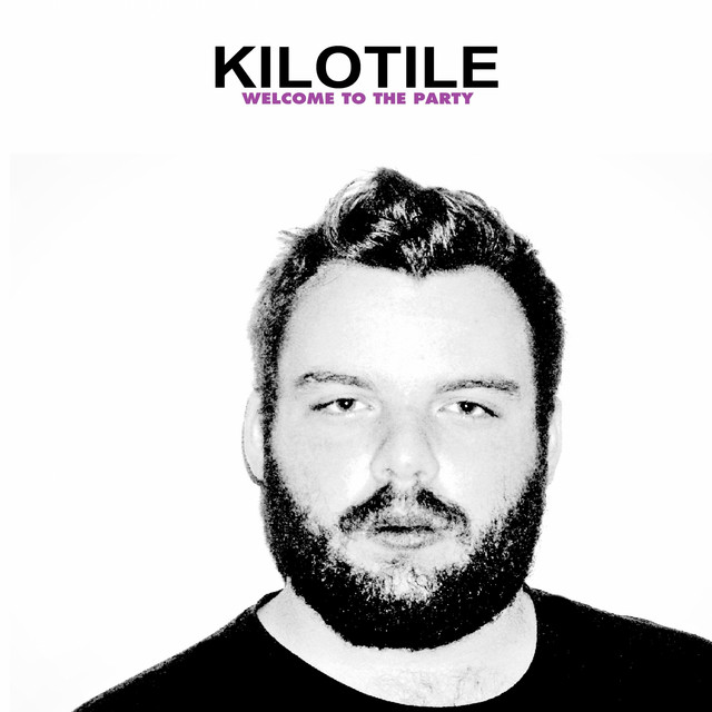 Welcome To The Party - Single by Kilotile | Spotify