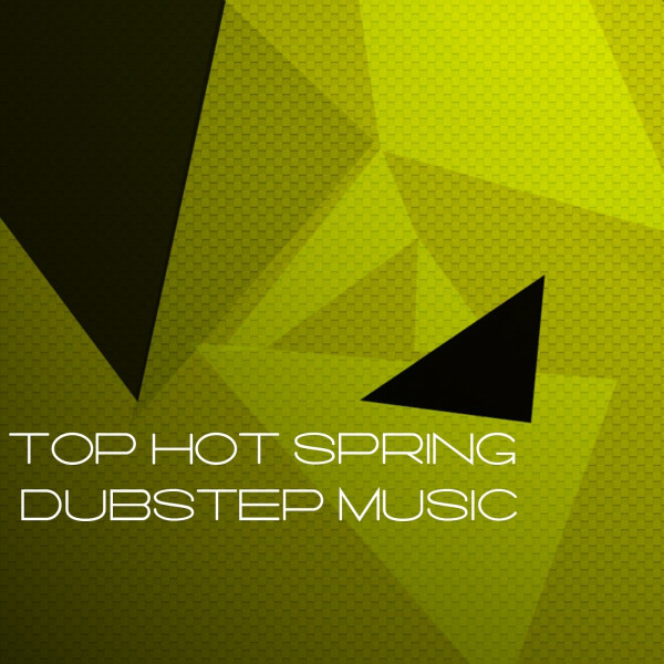 Top Hot Spring Dubstep Music cover art
