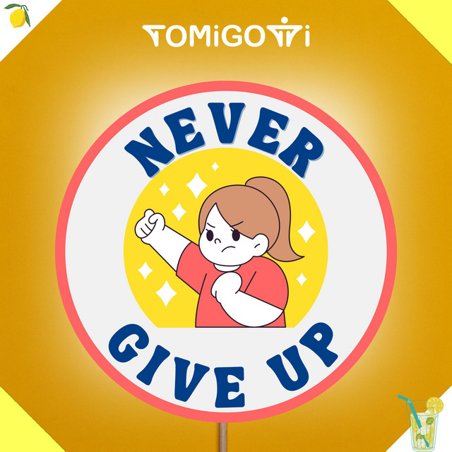 Tomigotti – Never Give Up