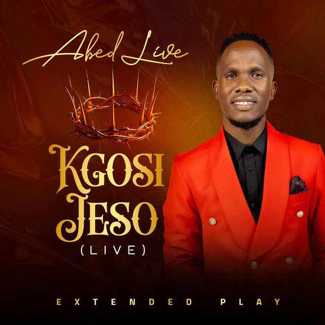 Kgosi Jeso(Live) - EP by Abed Live | Spotify