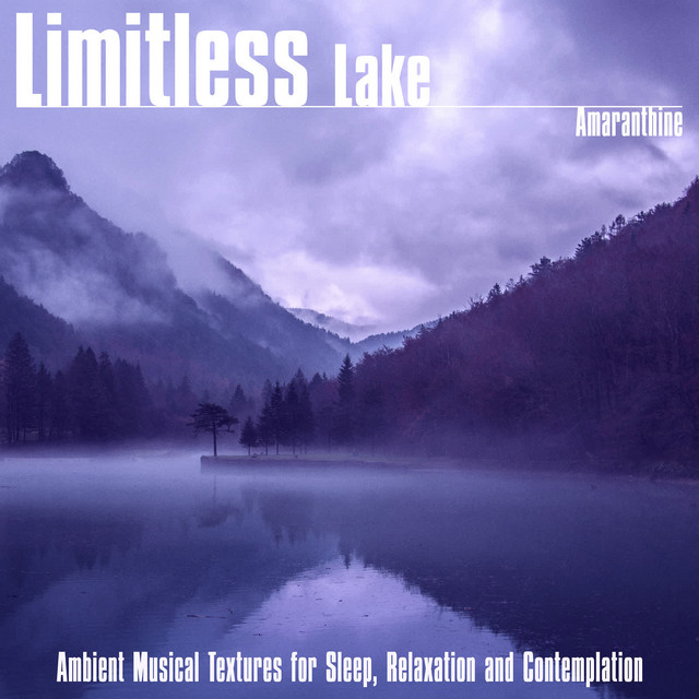 Limitless Lake (Ambient Musical Textures for Sleep, Relaxation and Contemplation) cover art