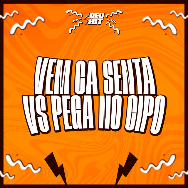 Vem Ca Senta Vs Pega no Cipo