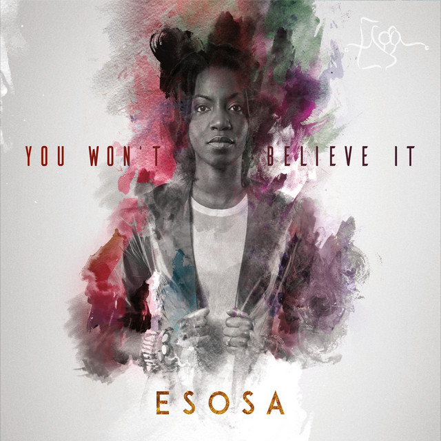 You Won't Believe It - Album by Esosa | Spotify