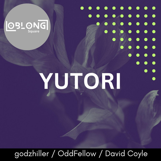 YUTORI - David Coyle & godzhiller