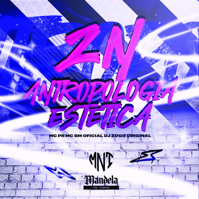DJ Zogo Original, MC PR, MC BM OFICIAL, Mandela No Topo – Zn Antropologia Estética