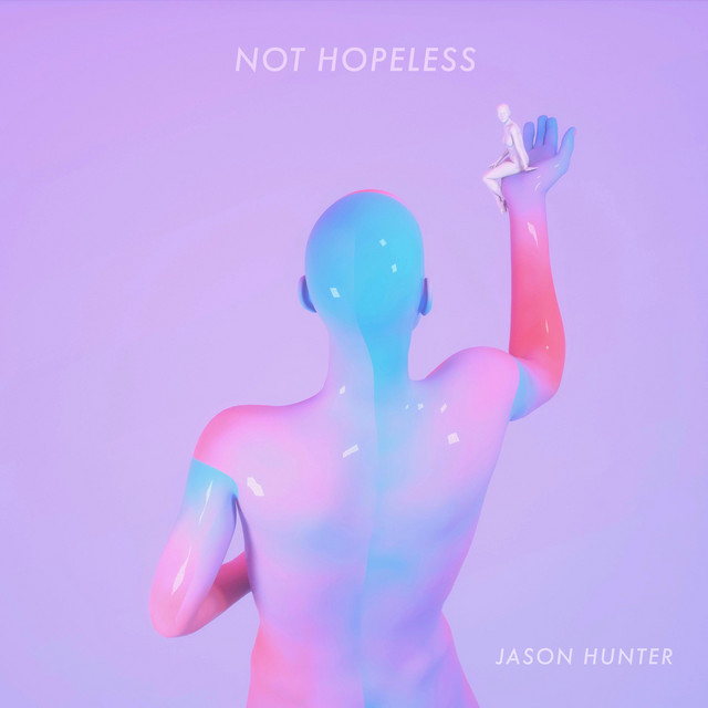 Not Hopeless - Single by Jason Hunter | Spotify