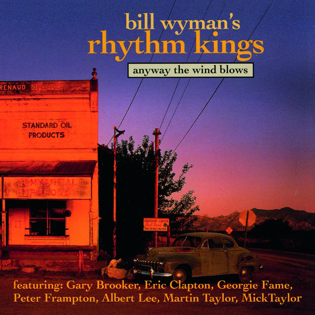 Anyway The Wind Blows - Album by Bill Wyman's Rhythm Kings | Spotify