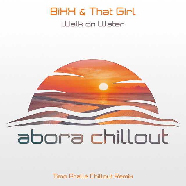 Walk on Water (Timo Pralle Chillout Remix)