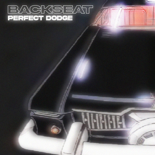 Backseat - song and lyrics by Perfect Dodge | Spotify