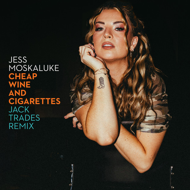Cheap Wine and Cigarettes (Jack Trades Remix) - song and lyrics by Jess  Moskaluke, Jack Trades