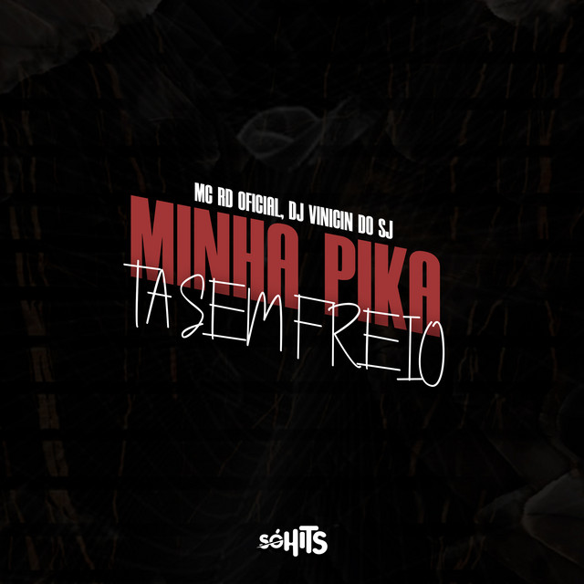 Minha Pika Tá Sem Freio