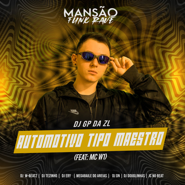 Automotivo Tipo Maestro (feat. MC W1, DJ DN, Megabaile Do Areias, Dj W-Beatz, DJ Douglinhas, DJ Ery, JC NO BEAT & MANSÃO FUNK RAVE) - Mansão Funk Rave