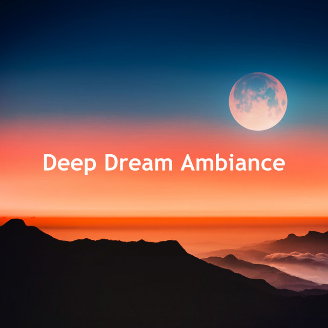 Deep Dream Ambiance - Album by Sleep Baby Sleeps | Spotify