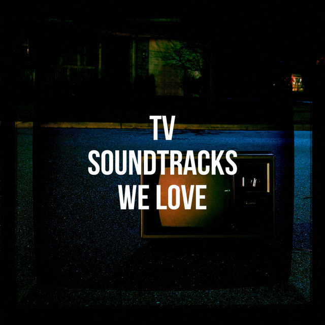 Tv Soundtracks We Love cover art