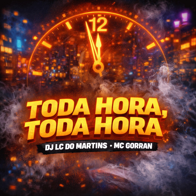 Toda Hora, Toda Hora