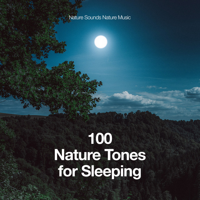 #Nature Tones for Sleeping - Album by Nature Sounds Nature Music | Spotify
