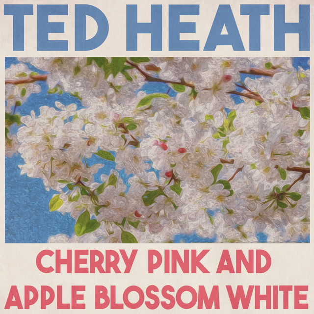 Cherry Pink and Apple Blossom White (Remastered 2014) Album by Ted
