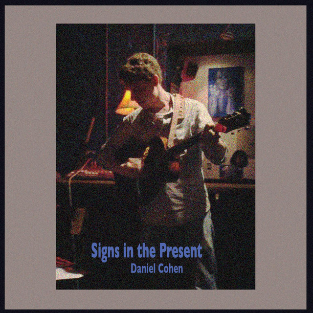 Signs In The Present - EP by Daniel Cohen | Spotify