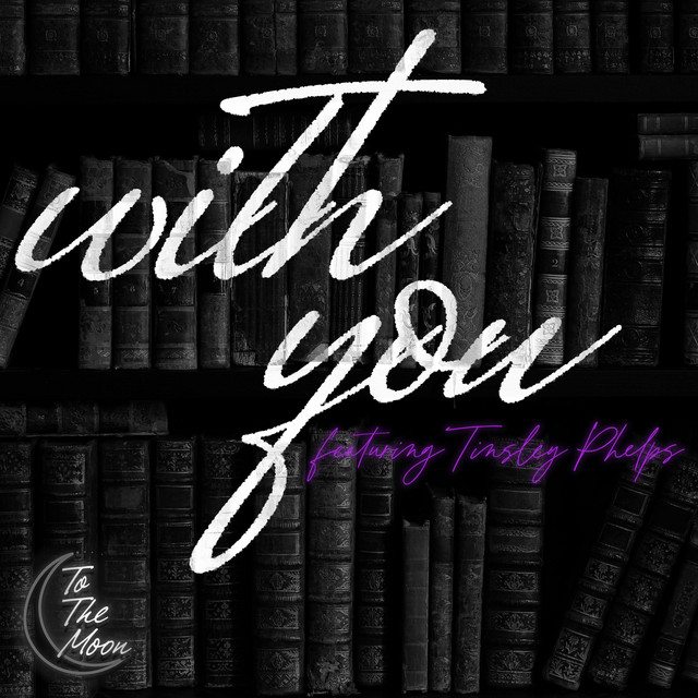 With You - Single by To the Moon | Spotify