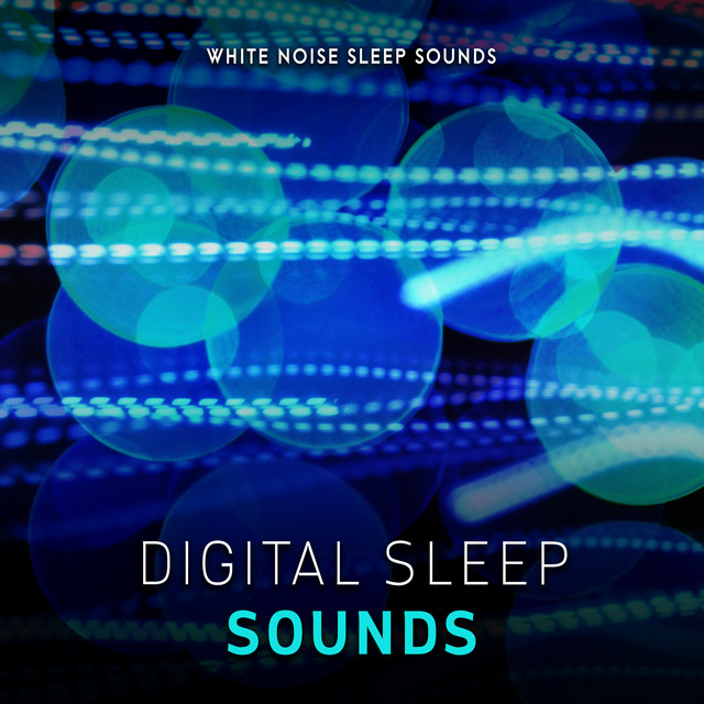 Digital Sleep Sounds - Album by White Noise Sleep Sounds | Spotify