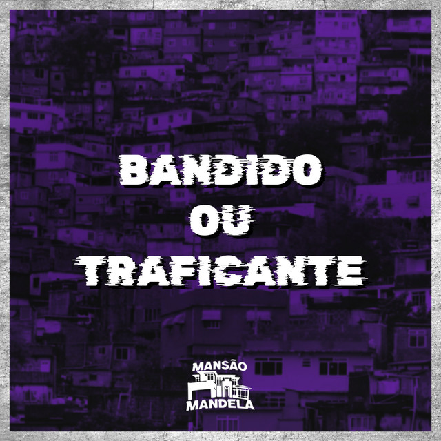Bandido ou Traficante