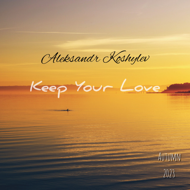 Cover art: Keep Your Love — Aleksandr Koshylev