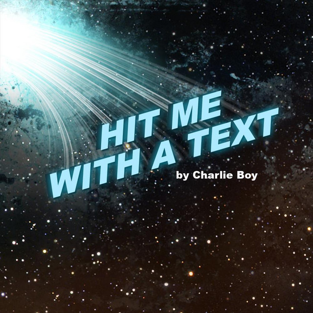 Hit Me With A Text - Single by Charlie Boy | Spotify