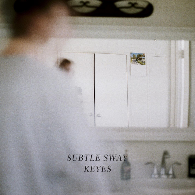 Subtle Sway - Single by Keyes | Spotify