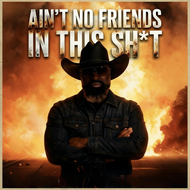 Ain’t No Friends In This Shit (Remix)