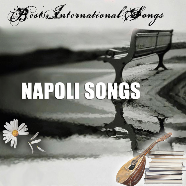 Best International Songs Napoli Songs Album By Nimbaso Spotify