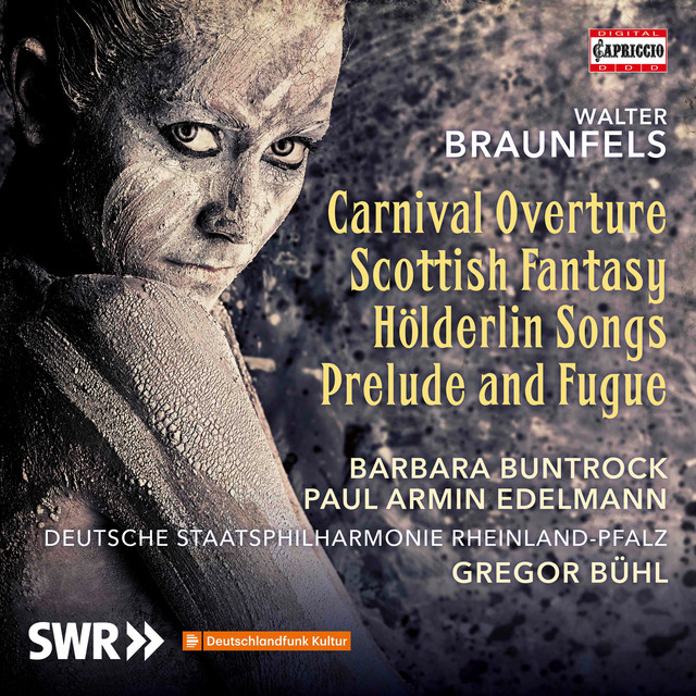 Braunfels: Carnival Overture, Scottish Fantasy, Hölderlin Songs & Prelude and Fugue cover art